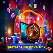 plataforma nova link